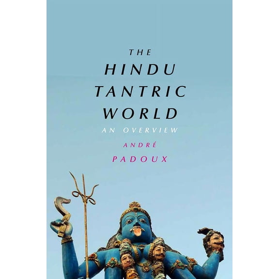 The Hindu Tantric World : An Overview (Hardcover)