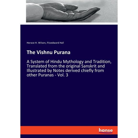 The Vishnu Purana: A System of Hindu Mythology and Tradition, Translated from the original Sanskrit and Illustrated by N, (Paperback)