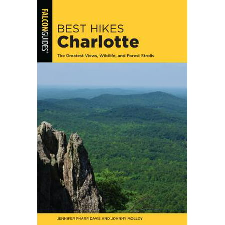 Best Hikes Charlotte : The Greatest Views, Wildlife, and Forest