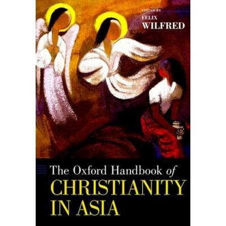 The Oxford Handbook of Christianity in Asia
