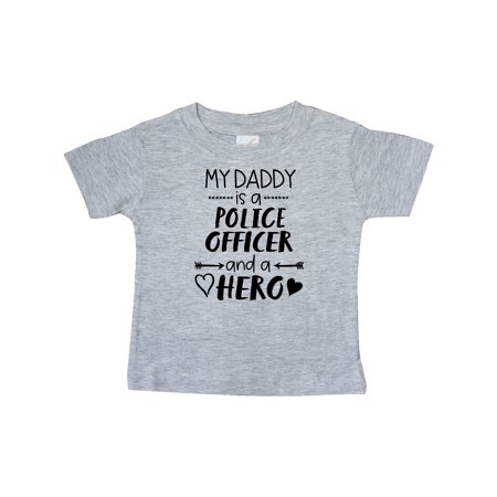 

Inktastic My Daddy is a Police Officer and a Hero Gift Baby Boy or Baby Girl T-Shirt