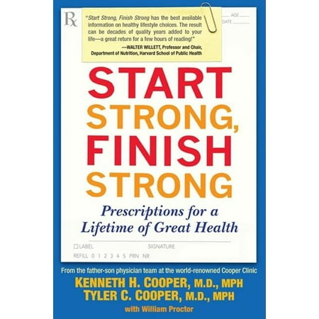 Start Strong, Finish Strong : Prescriptions for a Lifetime of Great Health (Paperback)