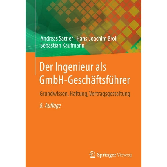 Der Ingenieur ALS Gmbh-GeschÃ¤ftsfÃ¼hrer: Grundwissen, Haftung, Vertragsgestaltung, (Paperback)