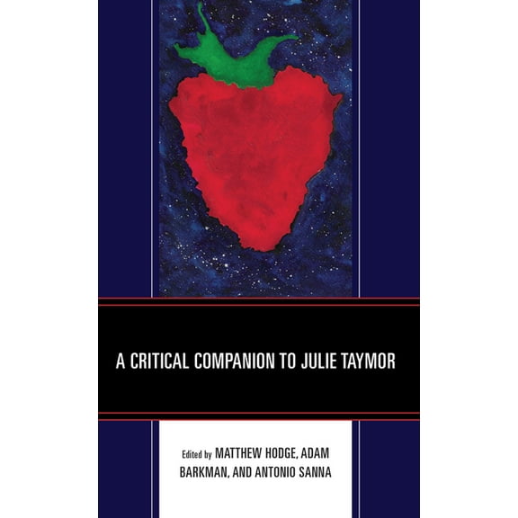 Critical Perspectives on Contemporary Di A Critical Companion to Julie Taymor, (Hardcover)