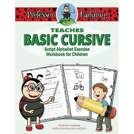 Professor Ladybug Teaches Basic Cursive : Script Alphabet Exercise Workbook for (Best Way To Teach A Child The Alphabet)