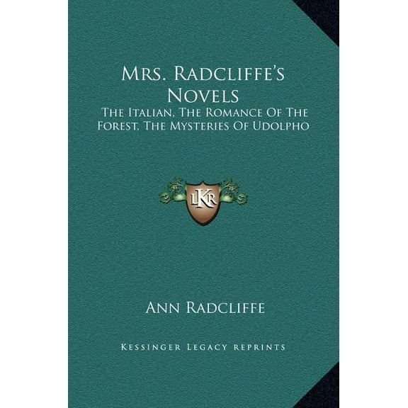 Mrs. Radcliffe's Novels: The Italian, The Romance Of The Forest, The Mysteries Of Udolpho, (Hardcover)