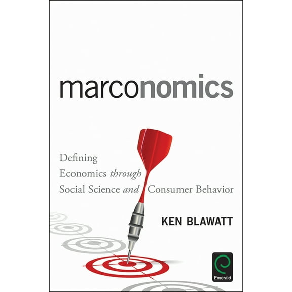 Marconomics: Defining Economics Through Social Science and Consumer Behavior (Hardcover)