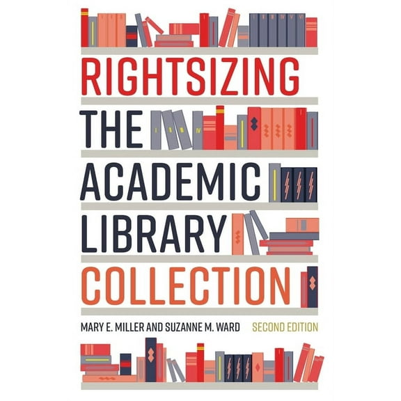 Rightsizing the Academic Library Collection (Edition 2) (Paperback)