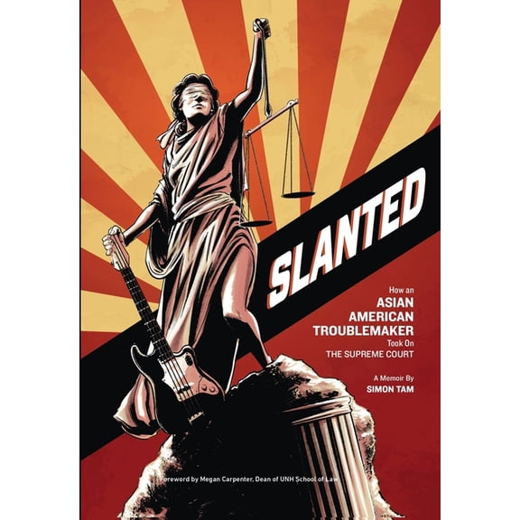 Slanted: How an Asian American Troublemaker Took on the Supreme Court, (Hardcover)