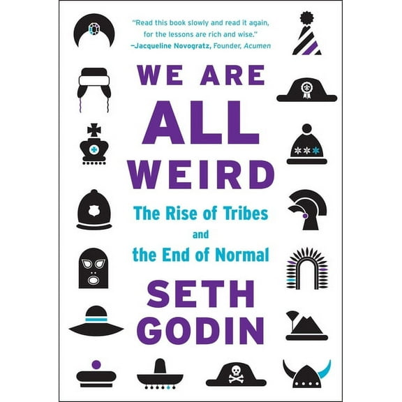 We Are All Weird: The Rise of Tribes and the End of Normal, (Hardcover)