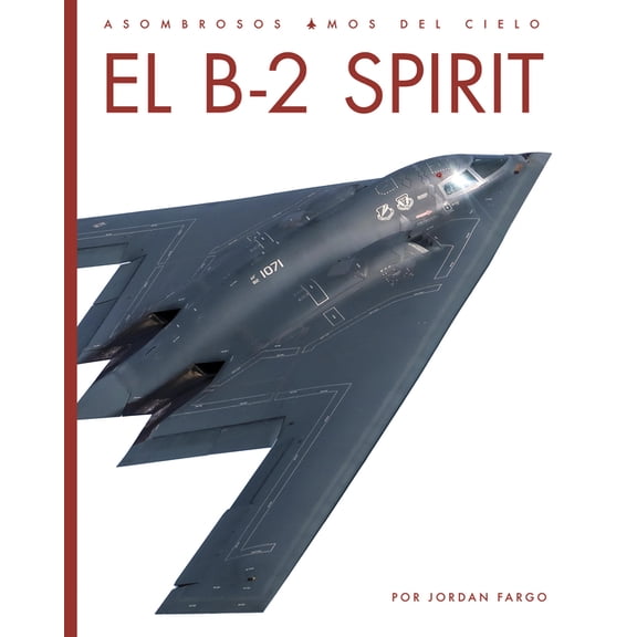 El B-2 Spirit, (Paperback)