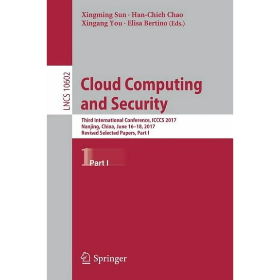Cloud Computing and Security: Third International Conference, Icccs 2017, Nanjing, China, June 16-18, 2017, Revised Sele, (Paperback)