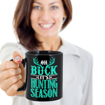 Deer Lovers Mugs , Oh buck It's hunting season - Black Coffee Mug Porcelain Tea Cup 11 oz - Great Gift