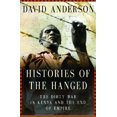 thumbnail image 1 of Pre-Owned Histories Of The Hanged: The Dirty War In Kenya And The End Of Empire (Hardcover) 0393059863 9780393059861, 1 of 1