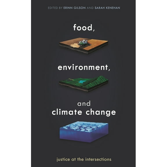 Food, Environment, and Climate Change: Justice at the Intersections, (Hardcover)