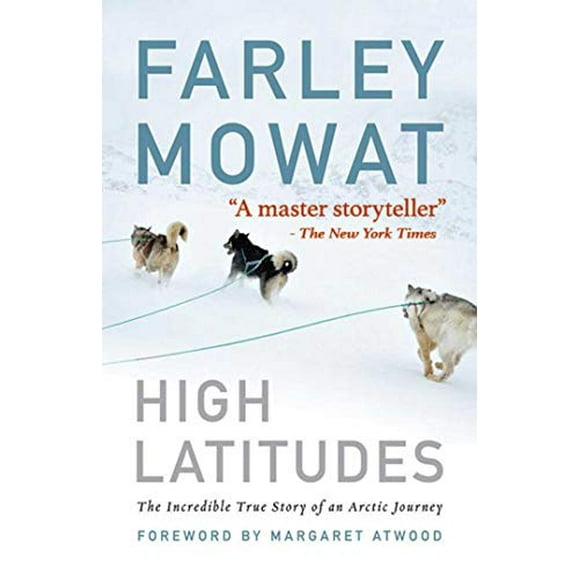 High Latitudes: The Incredible True Story of an Arctic Journey