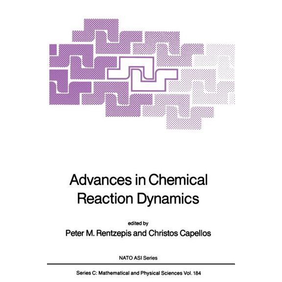 NATO Science Series C: Advances in Chemical Reaction Dynamics, Book 184, (Paperback)