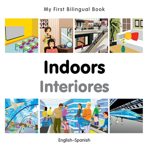 My First Bilingual Book My First Bilingual Book-Indoors (English-Spanish), (Board Book)
