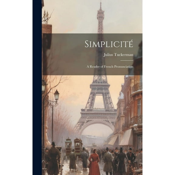 Simplicité : A Reader of French Pronunciation (Hardcover)