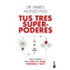 thumbnail image 1 of Tus Tres Superpoderes para Lograr una Vida Más Sana Booket Paidós 9786075692883, 1 of 2