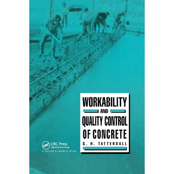 Workability and Quality Control of Concrete, (Paperback)