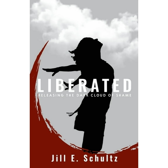 Liberated: Releasing the Dark Cloud of Shame, (Paperback)