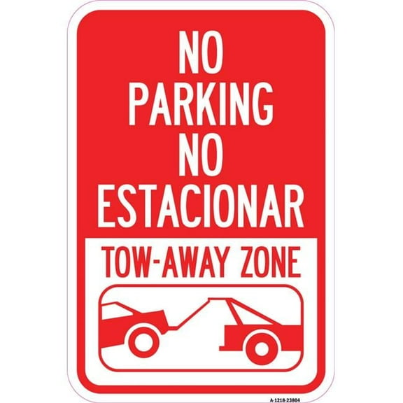 12 x 18 in. Aluminum Sign - No Parking - No Estacionar Tow - Away Zone with Graphic