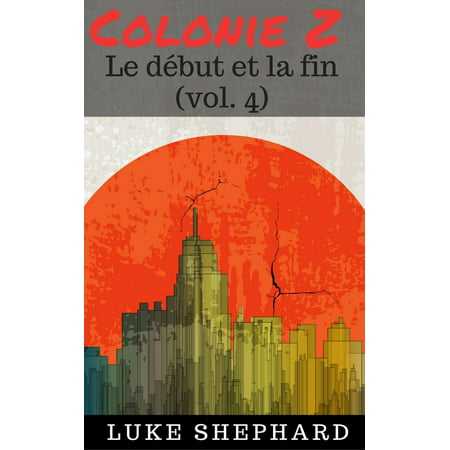 Colonie Z : Le début et la fin (vol. 4) - eBook