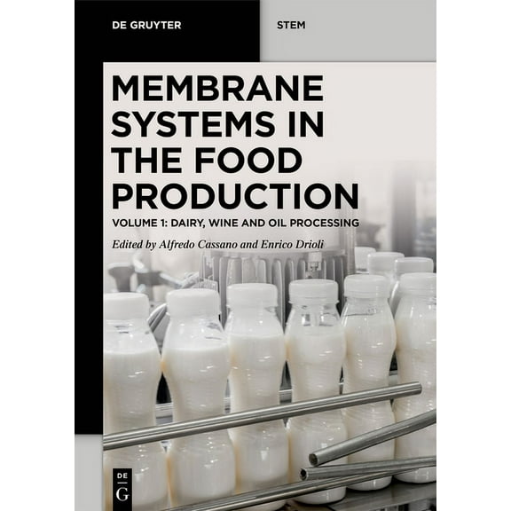 de Gruyter Stem Membrane Systems in the Food Production: Volume 1: Dairy, Wine, and Oil Processing, (Paperback)