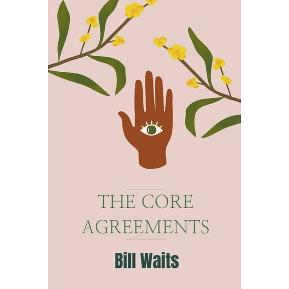 The Core Agreements, (Paperback)