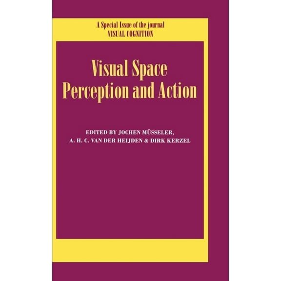 Special Issues of Visual Cognition Visual Space Perception and Action: A Special Issue of Visual Cognition, Book 2, (Hardcover)