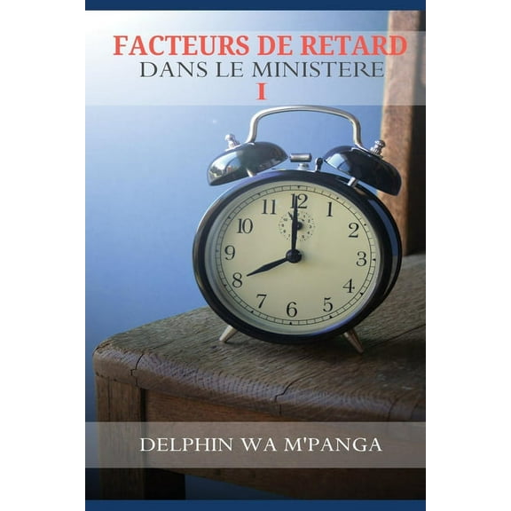 Facteurs de Retard Dans Le Ministere 1 (Paperback)