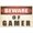 Color 217, variant on Funny Video Games Metal Tin Warning Sign Wall Decor Man Cave Bar Bedroom Beware of Gamer