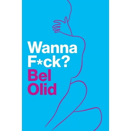 Wanna F*ck?, (Hardcover)