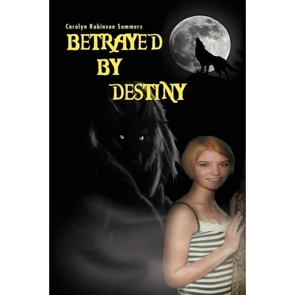 Betrayed by Destiny