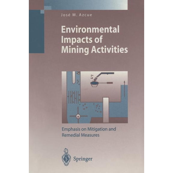 Environmental Impacts of Mining Activities: Emphasis on Mitigation and Remedial Measures, (Paperback)
