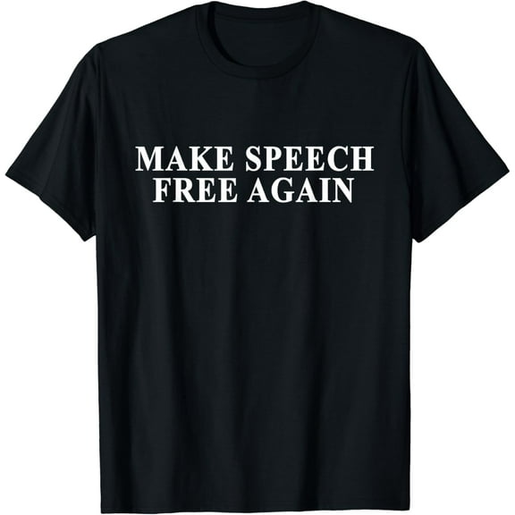 Make Speech Free Again American Freedom & Liberty Protest T-Shirt