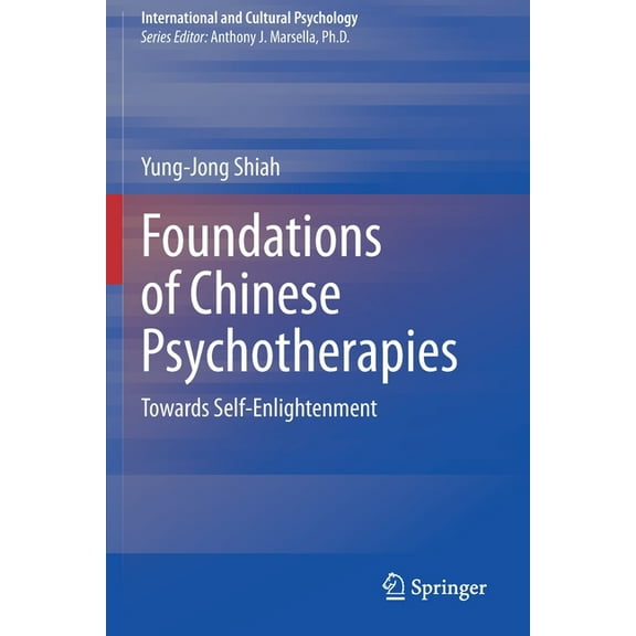 International and Cultural Psychology Foundations of Chinese Psychotherapies: Towards Self-Enlightenment, (Paperback)