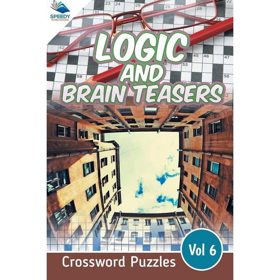 Logic and Brain Teasers Crossword Puzzles Vol 6 (Paperback)
