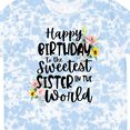thumbnail image 4 of Inktastic Happy Birthday to the Sweetest Sister in the World T-Shirt, 4 of 5