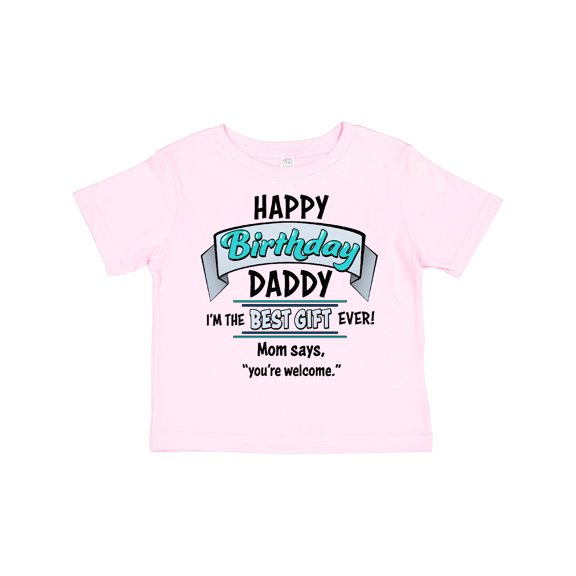 Inktastic Happy Birthday, Daddy Best Ever in Blue Boys or Girls Toddler T-Shirt