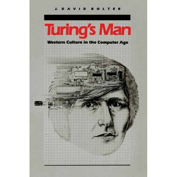 Turing's Man: Western Culture in the Computer Age, (Paperback)
