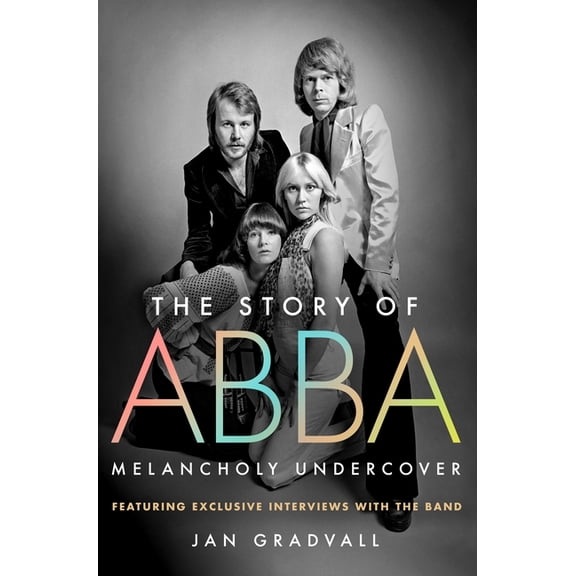 The Story of Abba: Melancholy Undercover, (Hardcover)