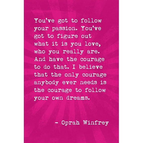 You've Got To Follow Your Passion, motivational poster