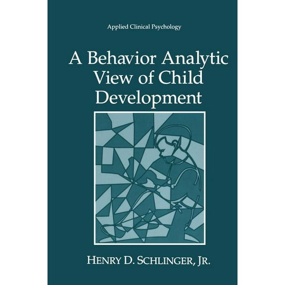 NATO Science Series B: A Behavior Analytic View of Child Development, (Paperback)