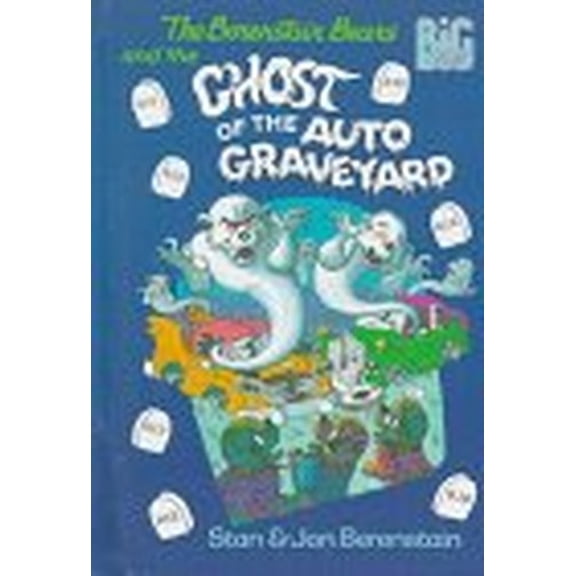 Pre-Owned The Berenstain Bears and the Ghost of the Auto Graveyard (Berenstain Bears Big Chapter Books) Hardcover