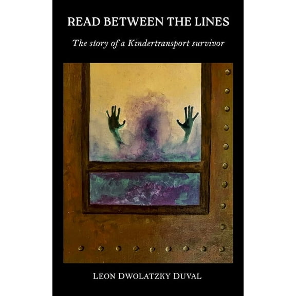 Read Between the Lines: The story of a Kindertransport survivor, (Paperback)