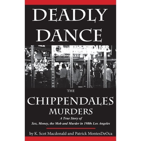 Pre-Owned Deadly Dance: The Chippendales Murders (Paperback) 0991665325 9780991665327