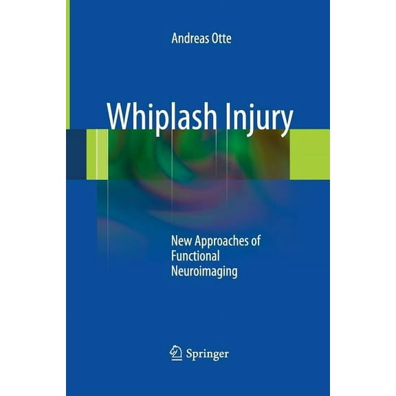 Whiplash Injury: New Approaches of Functional Neuroimaging, (Paperback)
