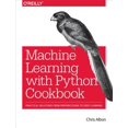 thumbnail image 1 of Pre-Owned Machine Learning with Python Cookbook : Practical Solutions from Preprocessing to Deep Learning (Paperback), 1 of 1